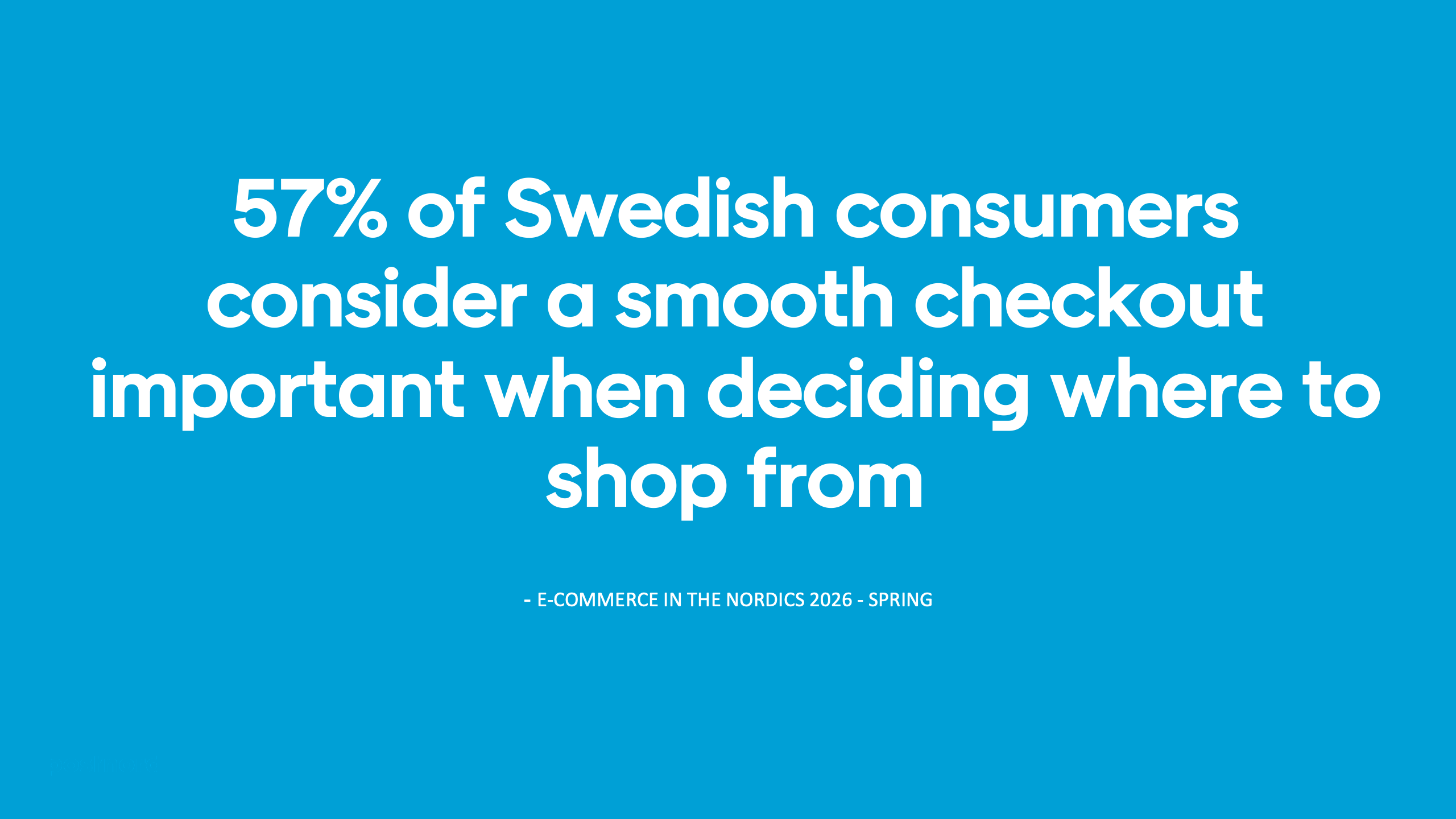 57% of Swedish consumers consider a smooth checkout important when deciding where to shop from
